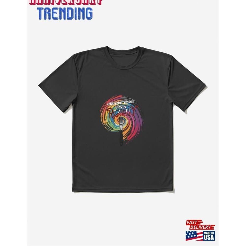 Create Your Own Reality Active Tshirt